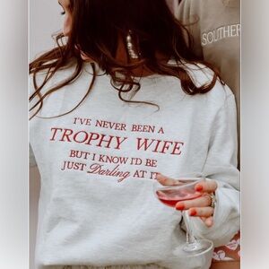 Southern Wives Club Trophy Wife Sweatshirt Medium